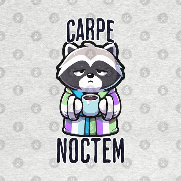 Funny Carpe Noctem (seize the night) sleepy raccoon design by Luxinda